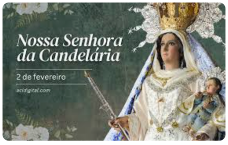DIA 2 - NOSSA SENHORA DA CANDELÁRIA 